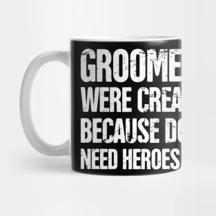 Funny Dog Grooming Gift For Dog Groomer Mug